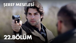 Seref Meselesi VOSTFR - Épisode 22