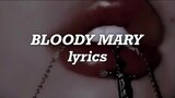 BLOODY MARY //Lyrics