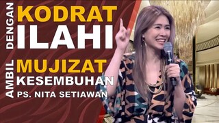 DENGAN KODRAT ILAHI AMBIL MUJIZAT KESEMBUHAN(Ps Nita setiawan)