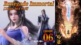 Eps 06 | Renegade Immortal [Xian Ni] 仙逆 Sub Indo