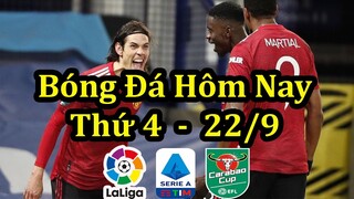 Lịch Thi Đấu Bóng Đá Hôm Nay 22/9 - Seria A & La Liga & Cúp Liên Đoàn Anh - Thông Tin Trận Đấu