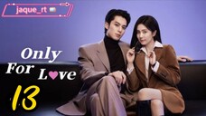 Title: Only for Love | Tagalog dubbed | Chinese drama (episode 13)