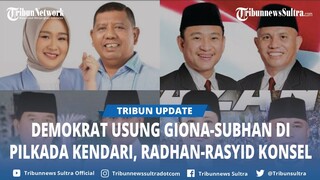 Demokrat Usung Giona Subhan di Pilkada Kendari, Radhan Rasyid Konawe Selatan, Rahman Jumarding Kolut