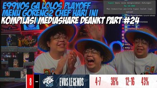 EVOS GA LOLOS PLAYOFF LAGI! CHEF DEANKT SIAP GORENG2 || KOMPILASI MEDIASHARE DEANKT PART 24