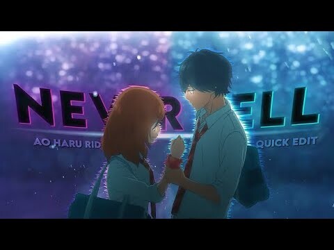 Ao Haru Ride - Never Tell [Edit/AMV] @ZyperAmv  remake ! ( free clip )