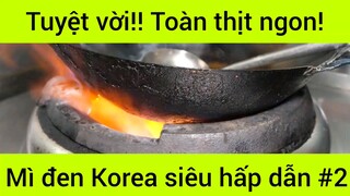 Tuyệt vời! Hoàn thịt ngon! Mì đen Korea siêu hấp dẫn #2