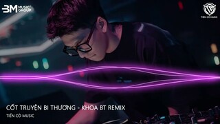 Cốt Truyện Bi Thương - Khoa BT Remix || Nhạc Trung Hoa Remix Hot Tik Tok 2024