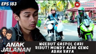 NGEBUT GASPOL CARI RIBUT! MONDY AJAK GENG ABAH RAYA - ANAK JALANAN 183