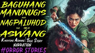 BAGUHANG MANUNUGIS NA NAGPALUHOD SA MGA ASWANG | Kwentong Aswang | True Story | 05/13/2025 🎬