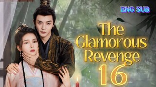 🌻 The Glamorous Revenge [EP16]