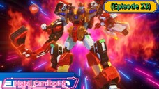 Metal Cardbot S (Episode 23) Resurrection Of Flame Nova