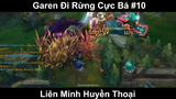 Garen Đi Rừng Cực Bá Phần 10