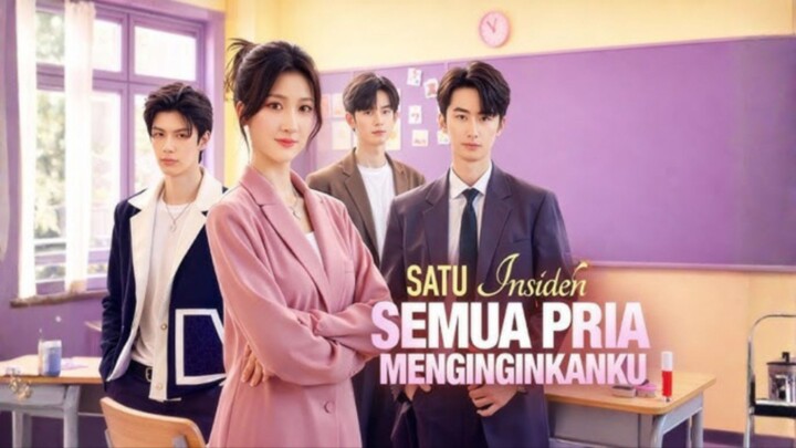 [Sulih Suara] Satu Insiden Semua Pria Menginginkanku. Drama China