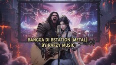 BANGGA DI BSTATION [METAL] 2025