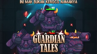 Ini Last Bos Atau Keroco!!! |Guardian Tales Part 87