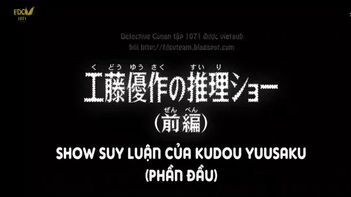 Thám tử lừng danh Conan tập 1071-Show suy luận của Kudo Yuusaku(P1)|Bản Vietsud|KinKin Anime
