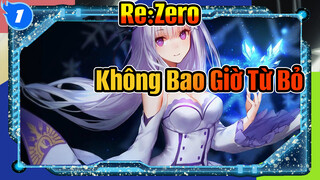 Re:Zero
Không Bao Giờ Từ Bỏ_1