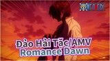[Đảo Hải Tặc/AMV] Romance Dawn