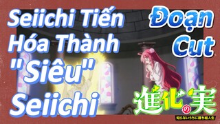 [The Fruit of Evolution]Đoạn Cut | Seiichi Tiến Hóa Thành "Siêu" Seiichi