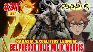 [REVIEW] BLACK CLOVER #371 ❗RAHASIA  'EXCELITIUS LEONUM' MEREOLEONA❗BELPHEGOR IBLIS MILIK MORRIS❗