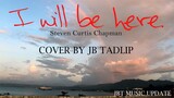 I WILL BE HERE|| Steven Curtis Chapman || JB TADLIP COVER
