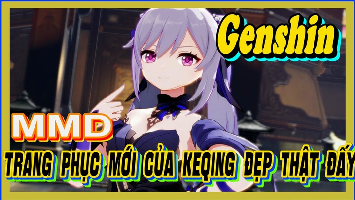 [Genshin, MMD] Trang Phục Mới Của Keqing Đẹp Thật Đấy