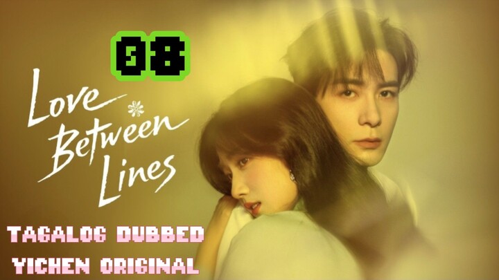 EPISODE 8,LOVE BETWEEN LINES, TAGALOG DUBBED