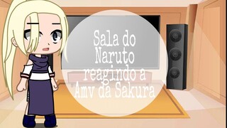 🍒🍜🌺sala do Naruto reagindo a o AMV da Sakura🍒🍜🌺