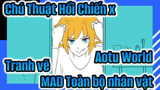 [MAD Toàn bộ nhân vật] Aotu World x Kết thúc Chú Thuật Hồi Chiến (500 bức vẽ)