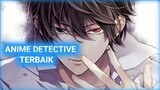 MYSTERY DETECTIVE!! 7 Anime detective terbaik sepanjang masa
