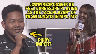 PINOY IMPORT JOWM RESPONSE IF HE FEELS PRESSURE PLAYING AS THE ACE PLAYER OF TEAM LUNATIX IN MPL-MY!