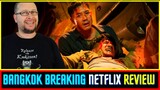Bangkok Breaking Netflix Series Review - (มหานครเมืองลวง ) - Krungtheph‡ thảlāy rīwiw netflix