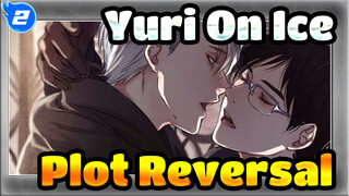 [Yuri On Ice] [Plot Reversal] Peak To Trough| Watch Yuri On Ice In Another Way_2