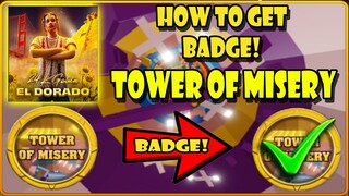 HOW TO GET BADGE IN TOWER OF MISERY | 24KGOLDN ELDORADO CHALLENGE