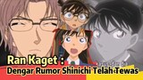 Ran Mendengar Rumor Shinichi Tewas | Detective Conan Epic