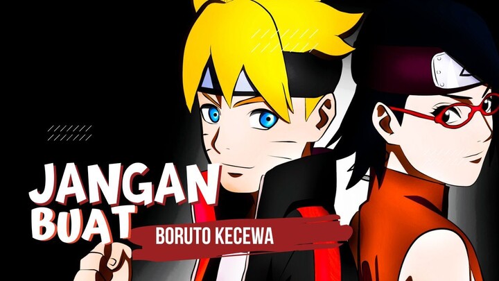 JANGAN BUAT BORUTO KECEWA