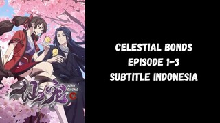 New | Celestial Bonds Episode 1-3 Subtitle Indonesia