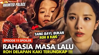 The Haunted Palace Episode 11 Preview & Spoiler | Identitas Roh 8 Kaki Terungkap⁉️Yook Sung-Ja