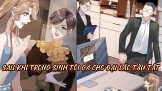 Chap 16- 17// Sau khi trọng sinh tôi gả cho đại boss tàn tật