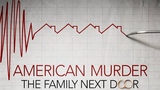 American Murder: The Family Next Door - 2020 Crime Documentary