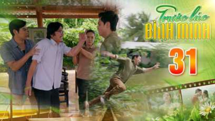 TRƯỚC LÚC BÌNH MINH Tập 31 | Phim truyện Việt Nam đặc sắc nhất 2025 | Phim tình cảm Việt Nam THVL