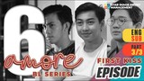 AMORE - EPISODE 6 (PART 3 OF 3) | THE FIRST KISS | ENG SUB