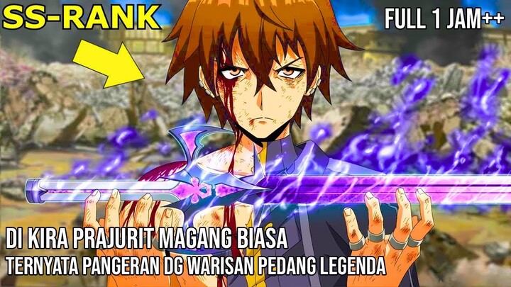 PRAJURIT MAGANG YANG TERNYATA SEORANG PANGERAN PEMILIK PEDANG LEGENDARIS OVERPOWER