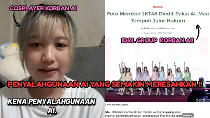 PENYALAHGUNAAN AI YANG SEMAKIN MERASAHKAN ! HINGGA MENIMPA COSPLAYER DAN IDOL !!