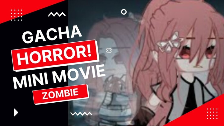 🛑 Gacha Club Horror 🥶 Gacha Club Mini Movies Zombie || Akano Gacha Life