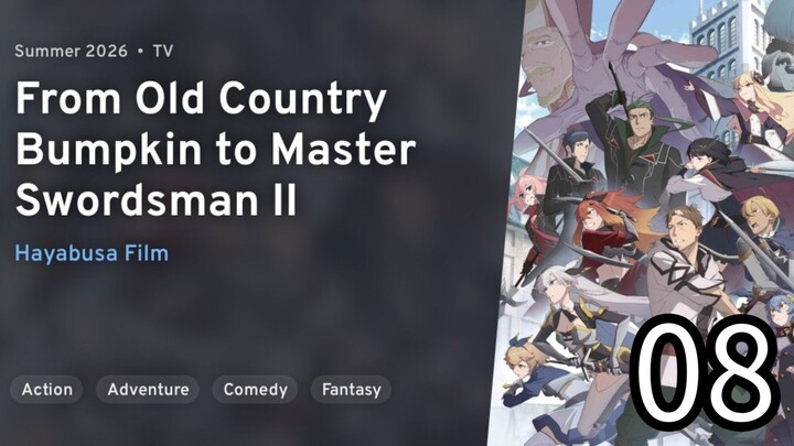 EP 08 From Old Country Bumpkin to Master Swordsman II | Katainaka no Ossan, Kensei ni Naru II
