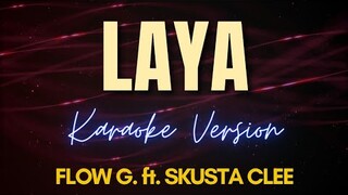 LAYA - FLOW G ft. SKUSTA CLEE (Karaoke)