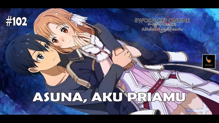 I'm Your Man Asuna - Sword Art Online Alicization Lycoris Gameplay Indonesia Part 102