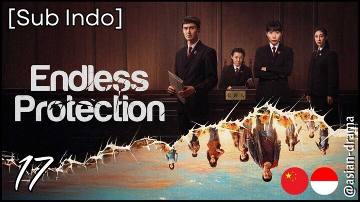 Endless Protection (2025) – Eps. 17 [Sub Indo]