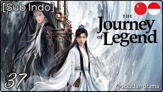 [Sub Indo] The Journey of Legend – Eps. 37 (2025)